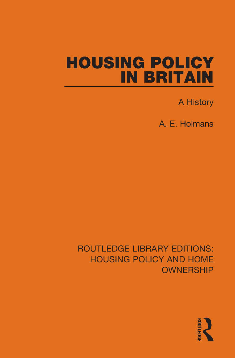 Housing Policy in Britain: A History (Routledge Library Editions: Housing Policy and Home Ownership)