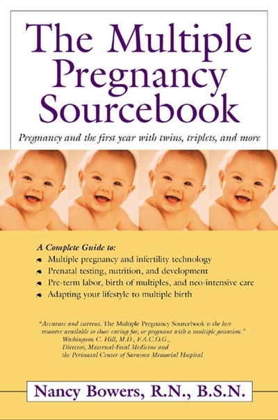 The Multiple Pregnancy Sourcebook: Pregnancy and the First Days with Twins, Triplets, and More
