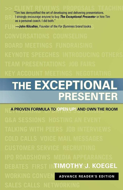 The Exceptional Presenter: A Proven Formula to Open Up and Own the Room