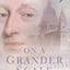 On a Grander Scale : The Outstanding Career of Sir Christopher Wren