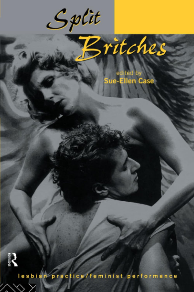 Split Britches: Lesbian Practice/Feminist Performance