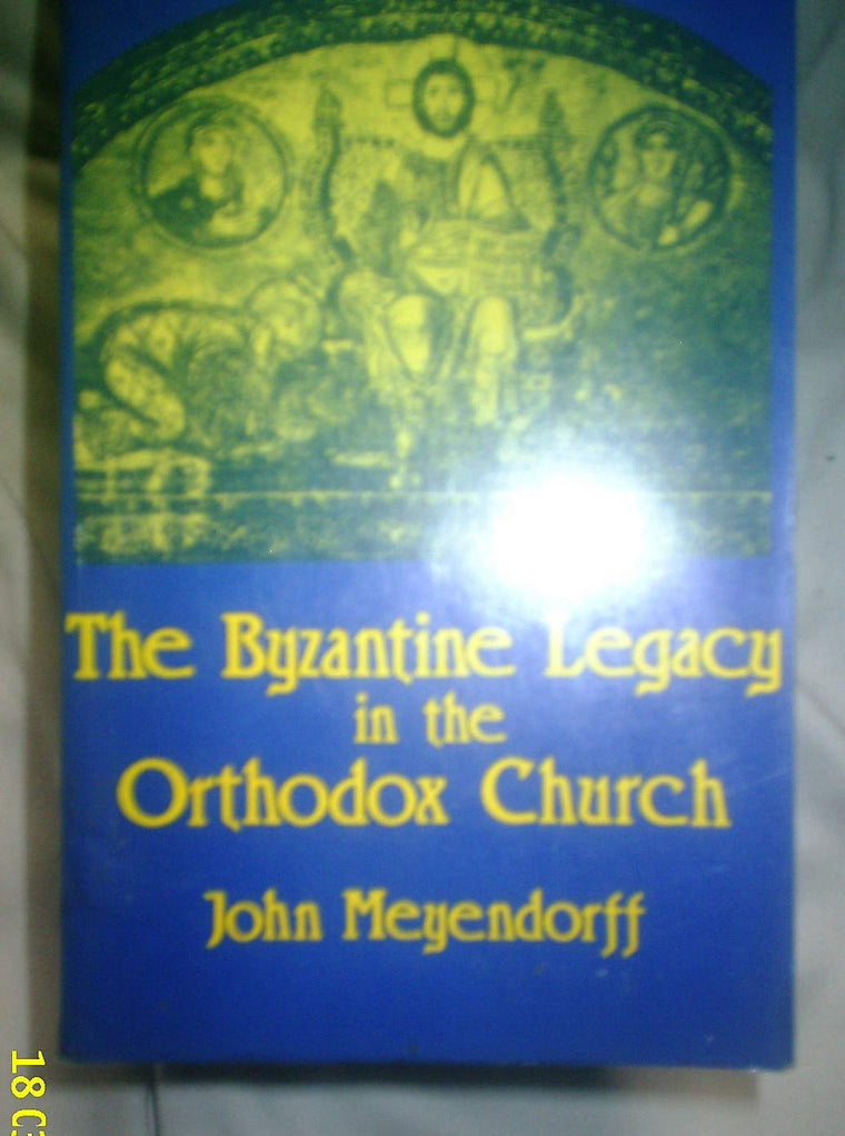 The Byzantine Legacy in the Orthodox Church