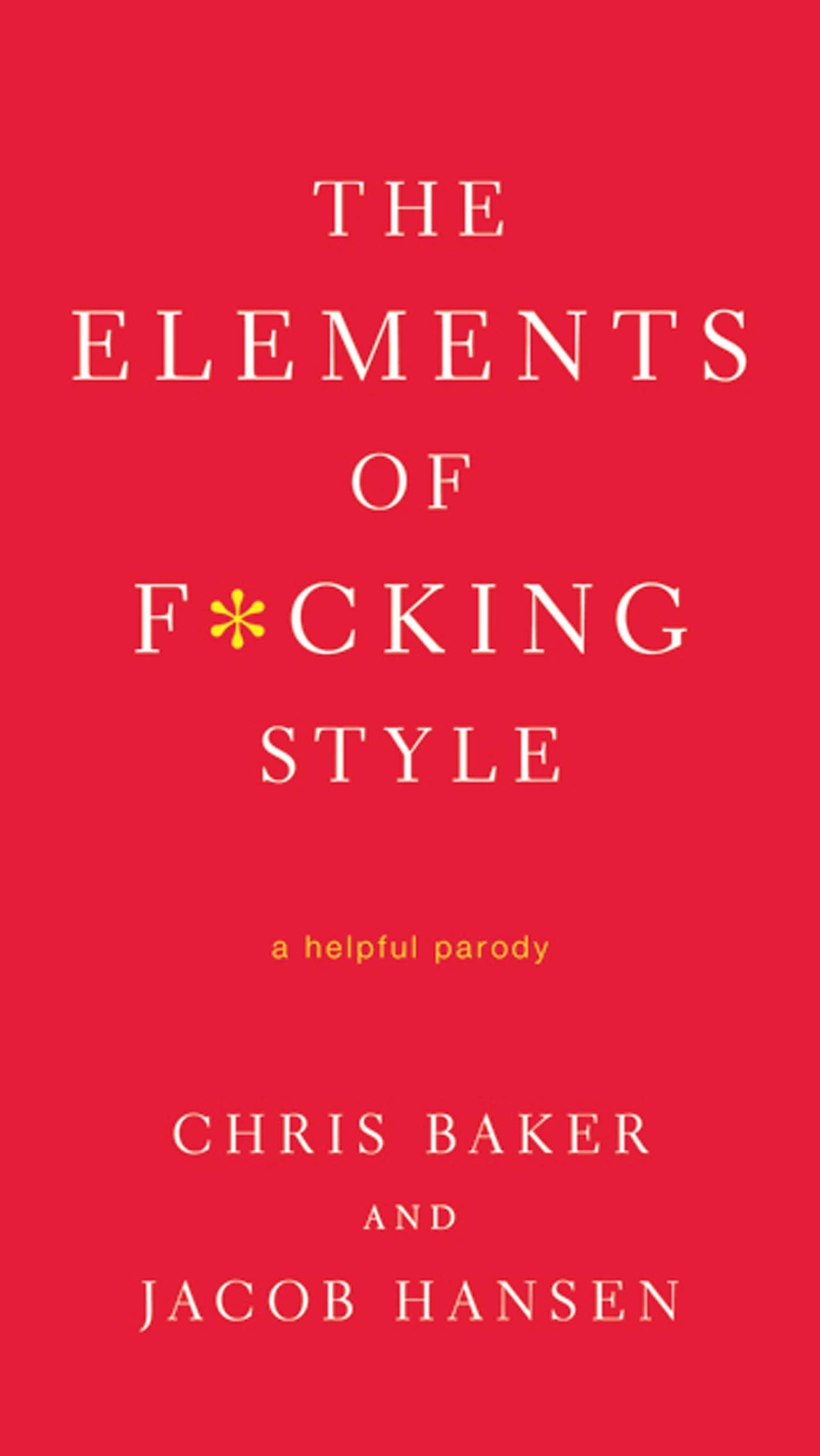 The Elements of F*cking Style: A Helpful Parody
