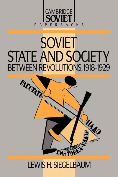 Soviet State and Society between Revolutions, 1918-1929 (Cambridge Russian Paperbacks, Series Number 8)