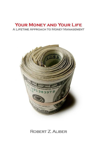 Your Money and Your Life: A Lifetime Approach to Money Manag