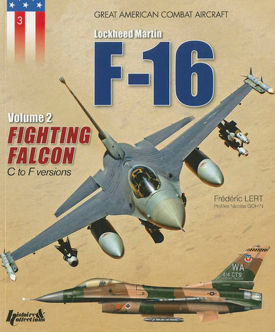 The F-16: Volume 2 - Fighting Falcon C to F Versions (Les Avions de Combat Americains)