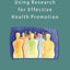 Using Research For Effective Health Promotion