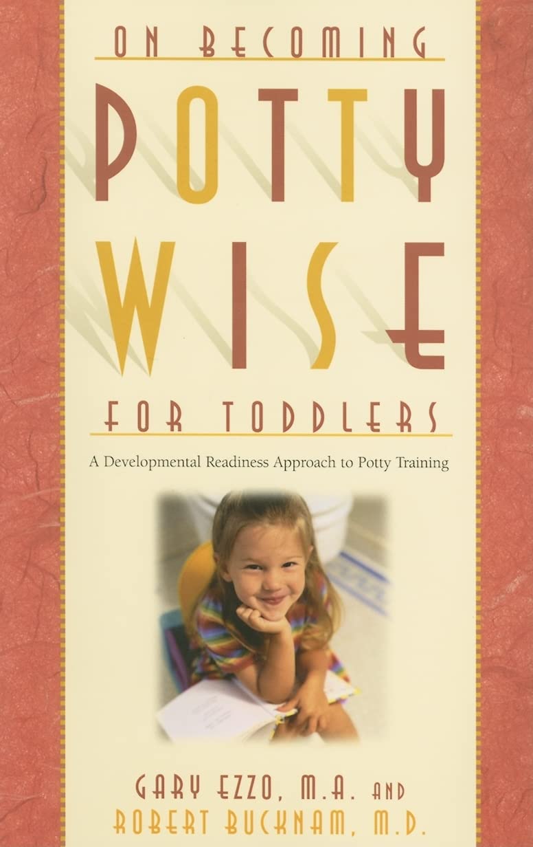 On Becoming Pottywise for Toddlers: A Developmental Readiness Approach to Potty Training