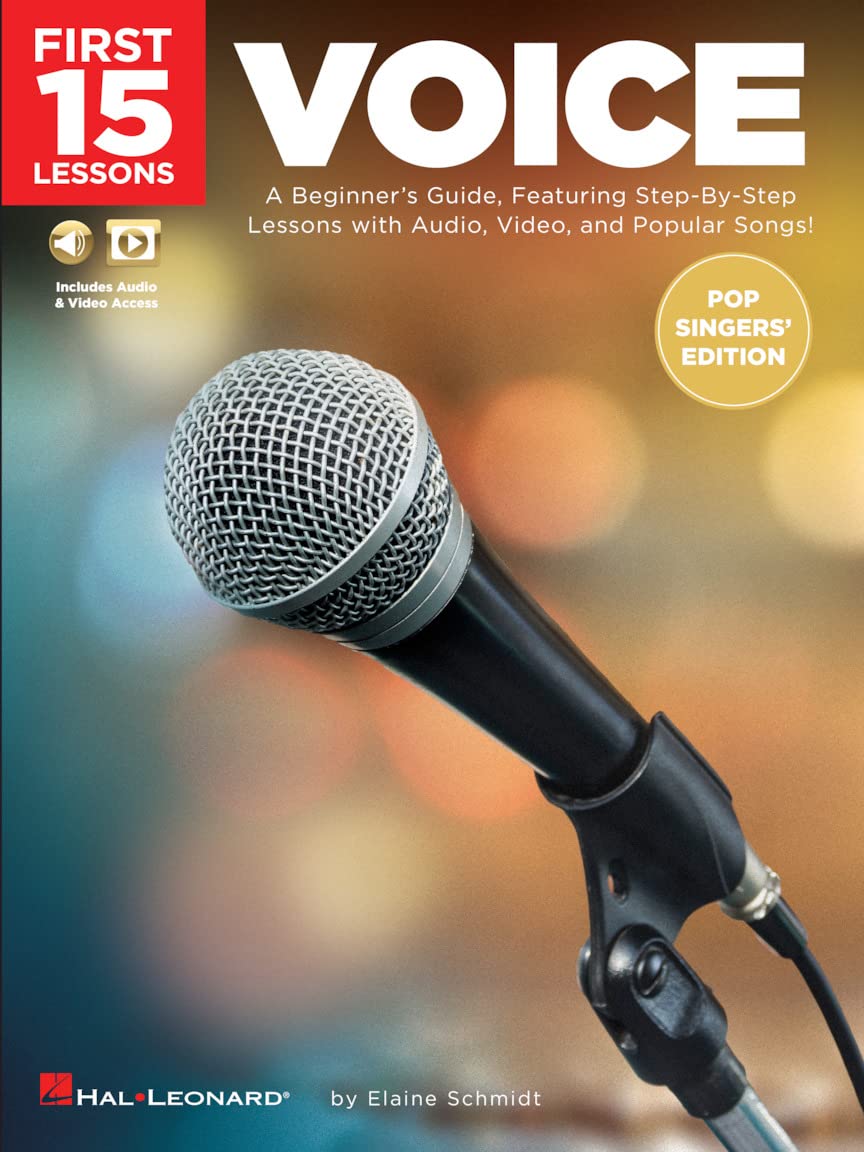 First 15 Lessons - Voice (Pop Singers Edition)  Vocal Instruction Sheet Music Book  Singing Method Featuring Step-by-Step Lesson with Audio, Video and Online Media  Easy Pop Style Vocal Songbook