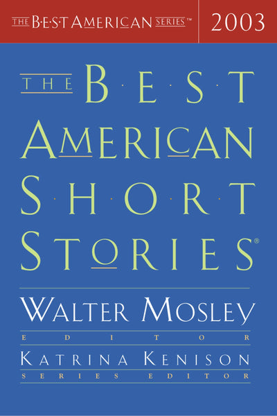 The Best American Short Stories 2003: The Finest Literary Collection of the Year-Selected by Walter Mosley