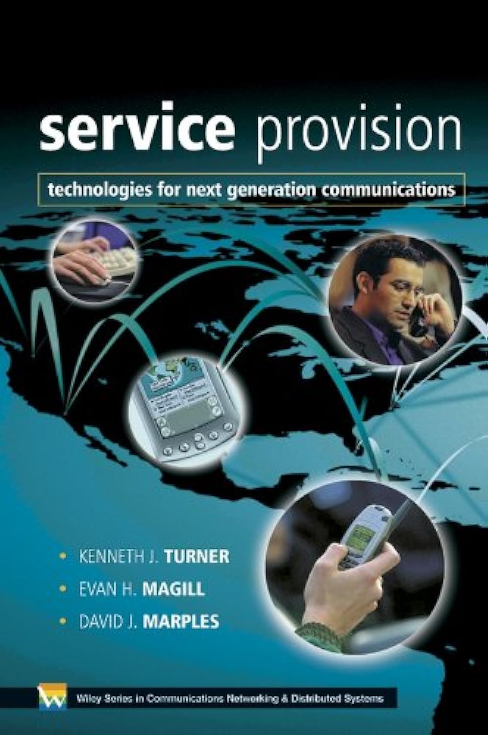Service Provision: Technologies for Next Generation Communications (Wiley Series on Communications Networking & Distributed Systems)