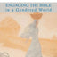 Engaging the Bible in a Gendered World: An Introduction to Feminist Biblical Interpretation