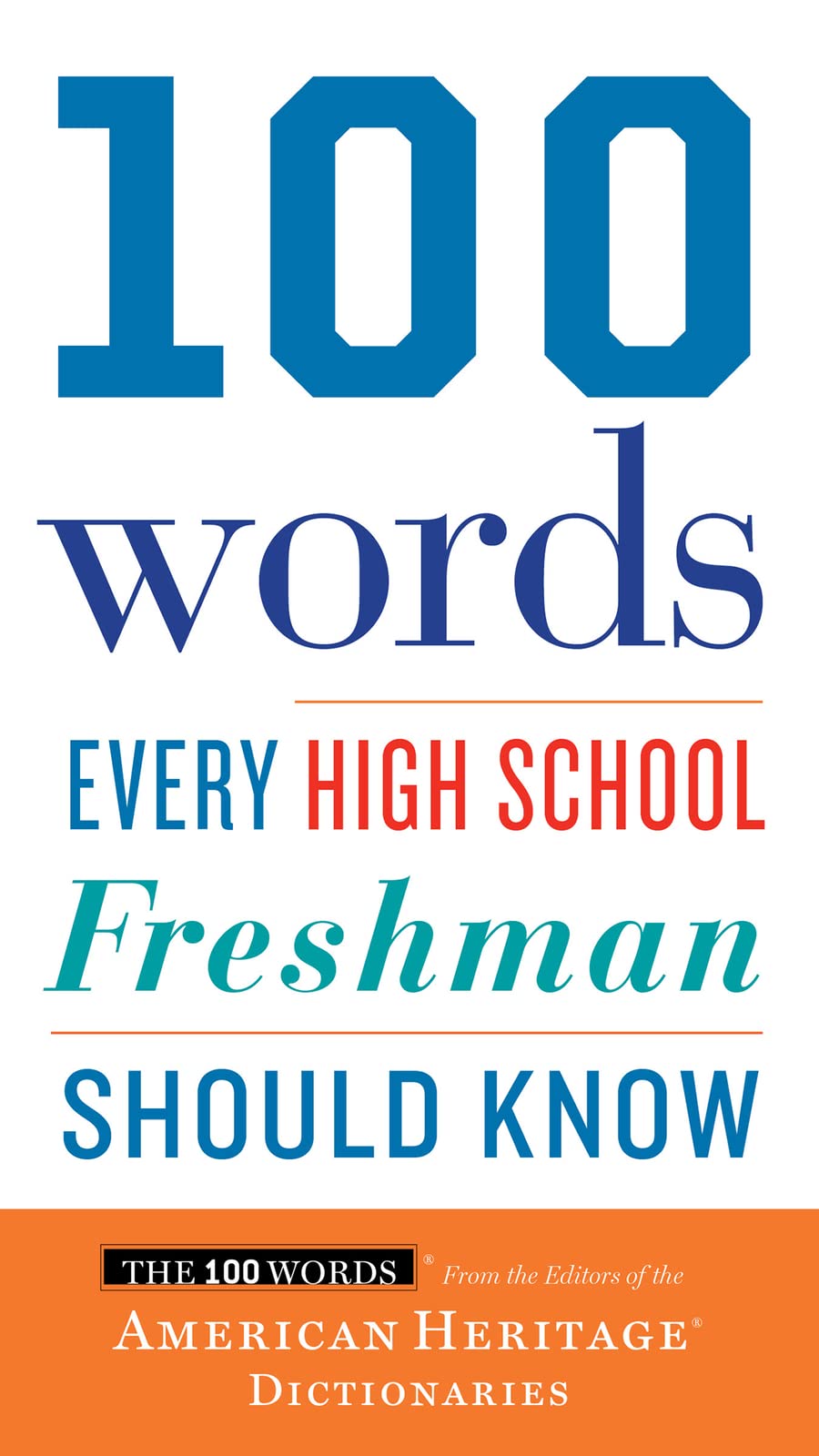 100 Words Every High School Freshman Should Know: A Vocabulary-Building Reference Guide to Essential Academic Words and Key Curriculum Concepts (We Do Not Care Club, 23)