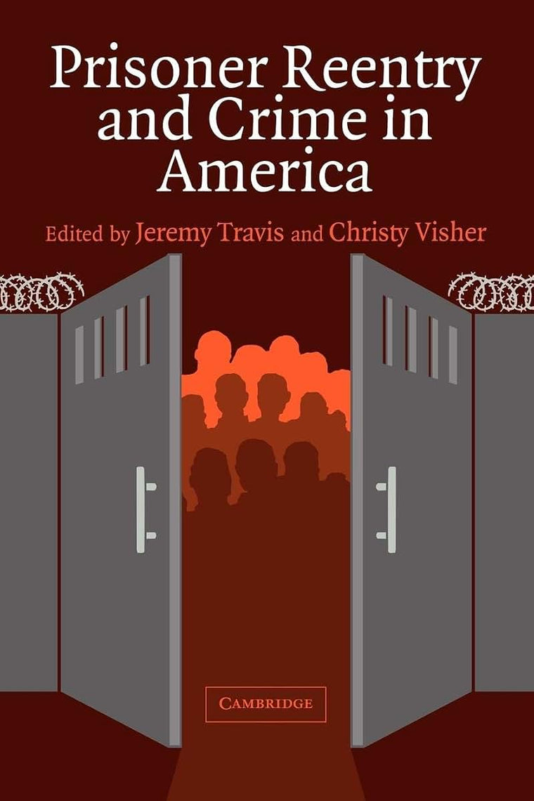 Prisoner Reentry and Crime in America (Cambridge Studies in Criminology)