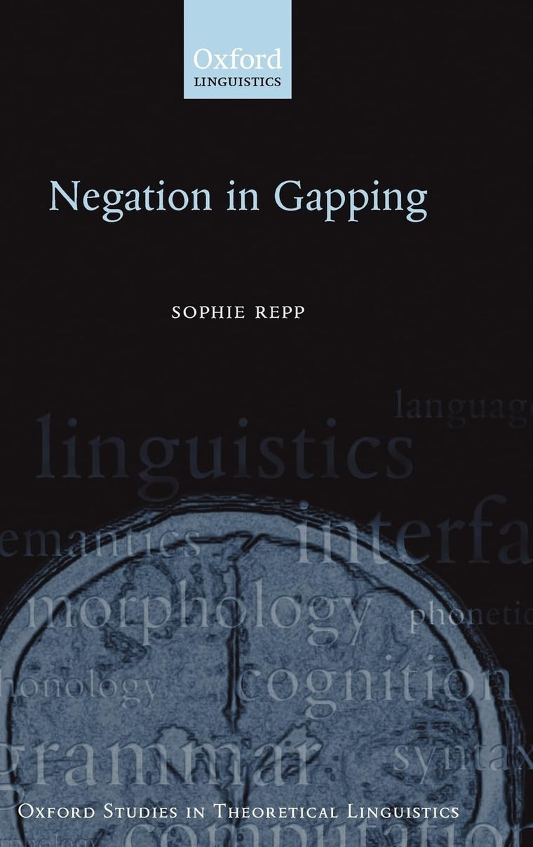 Negation in Gapping (Oxford Studies in Theoretical Linguistics)