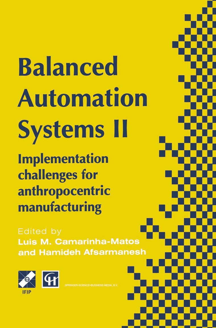 Balanced Automation Systems II: Implementation challenges for anthropocentric manufacturing (IFIP Advances in Information and Communication Technology)
