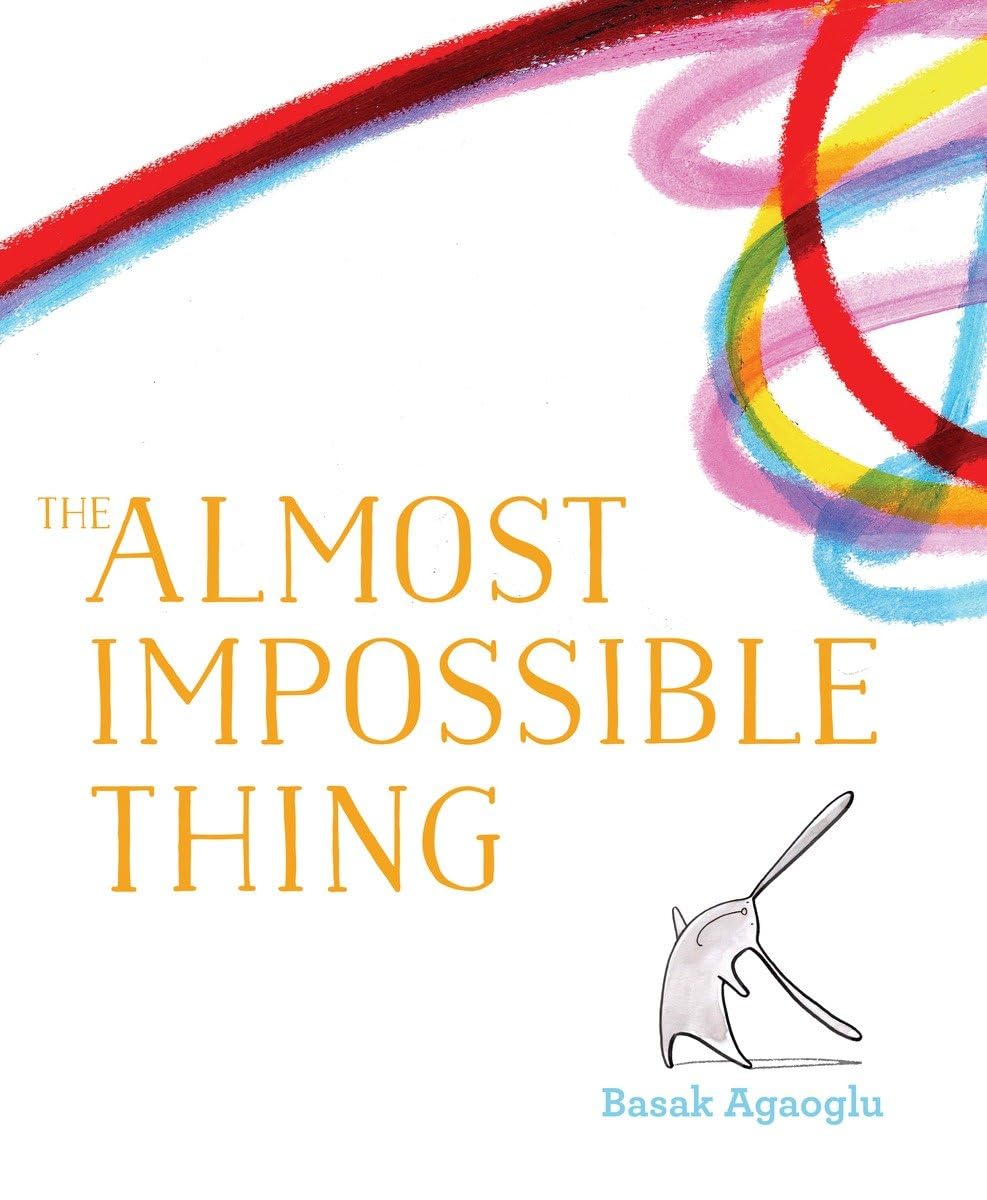 The Almost Impossible Thing by Agaoglu, Basak