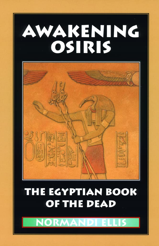 Awakening Osiris: A New Translation of the Egyptian Book of