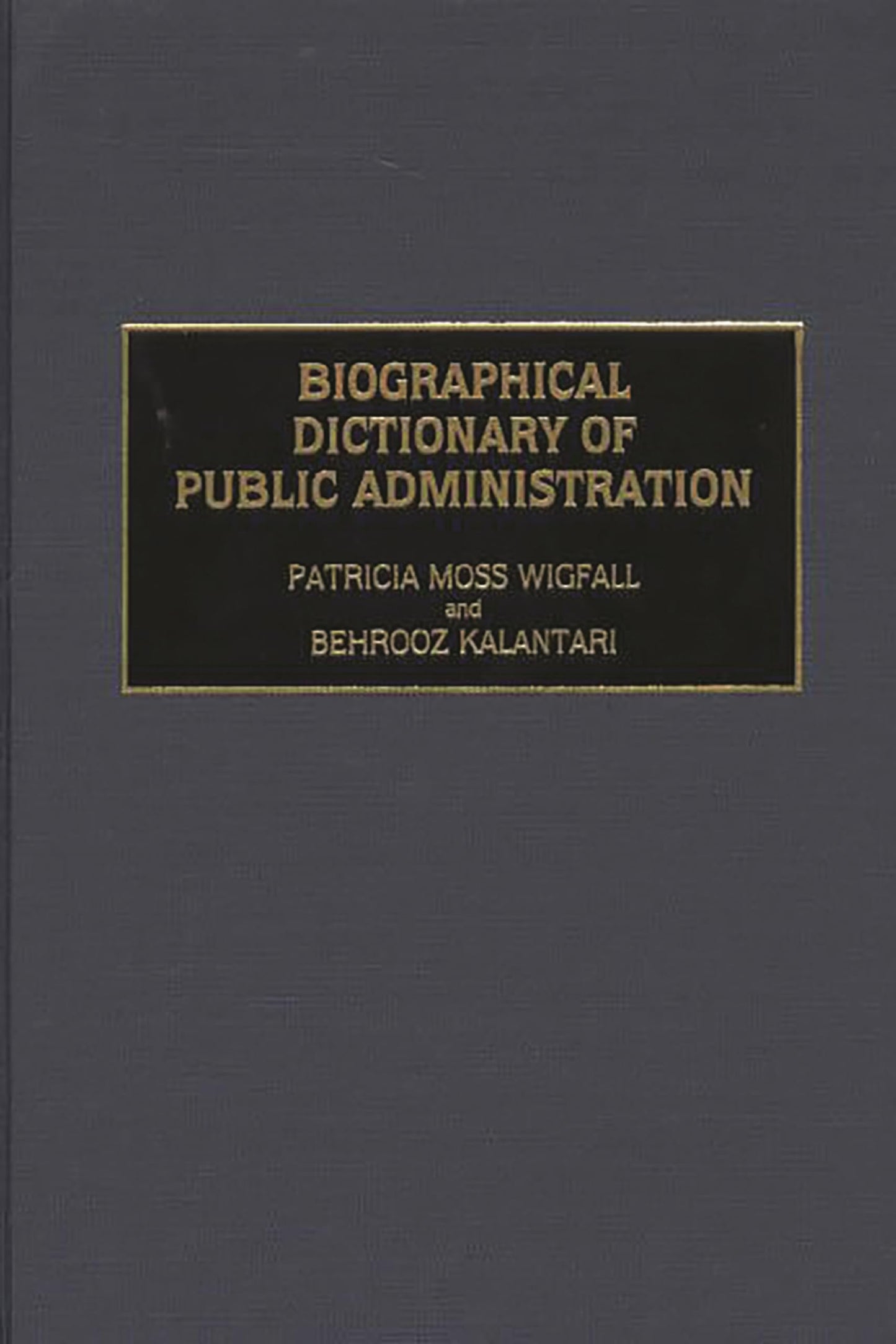 Biographical Dictionary of Public Administration