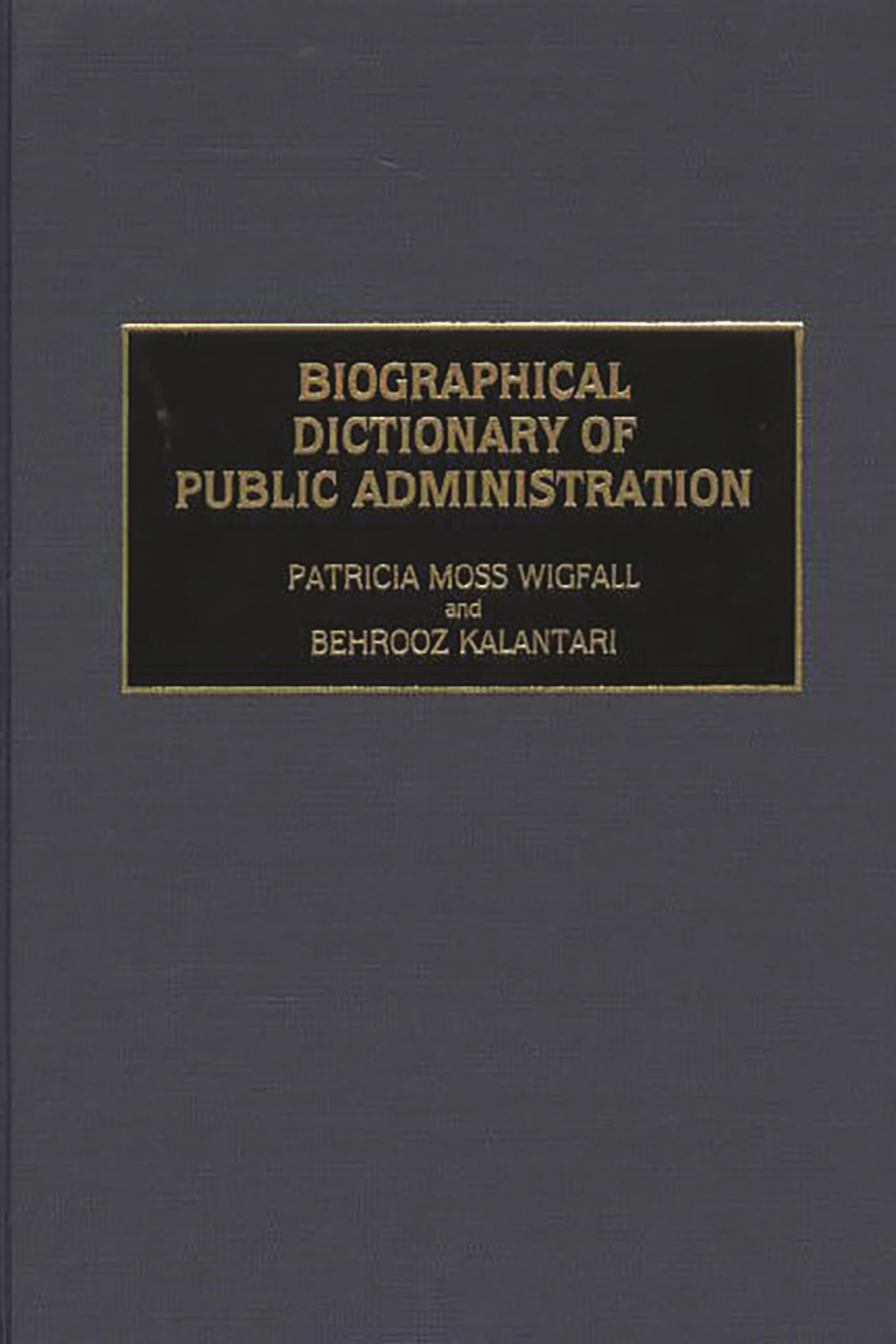 Biographical Dictionary of Public Administration