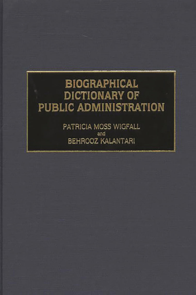 Biographical Dictionary of Public Administration