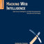 Hacking Web Intelligence: Open Source Intelligence and Web Reconnaissance Concepts and Techniques