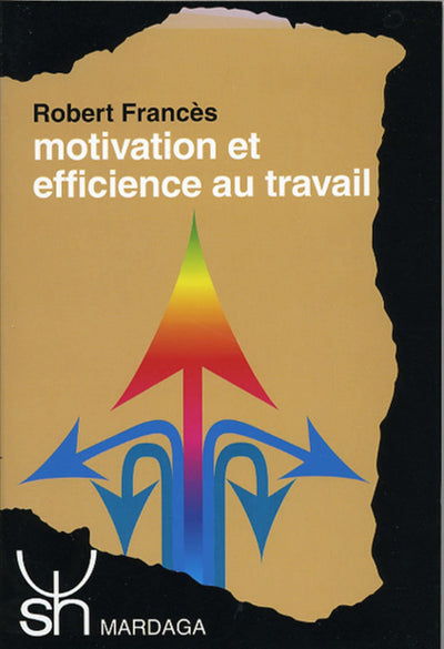 MOTIVATION ET EFFICIENCE AU TRAVAIL