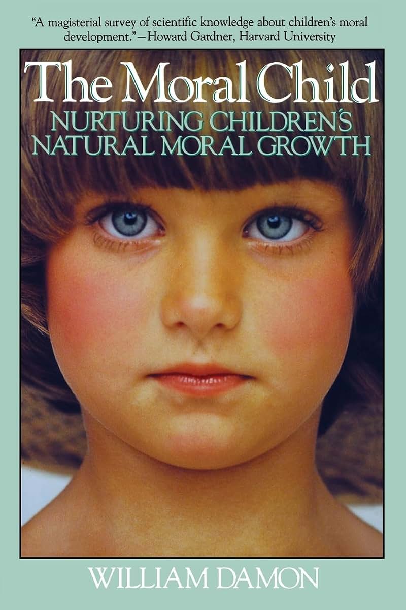 Moral Child: Nurturing Children's Natural Moral Growth