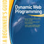 Dynamic Web Programming: A Beginner's Guide