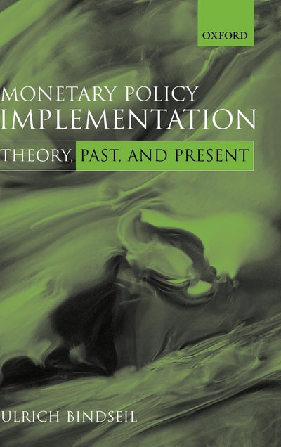 Monetary Policy Implementation: Theory, Past, and Present by