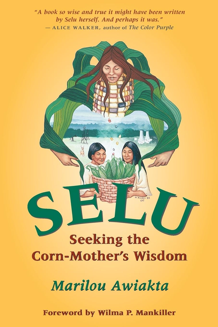 Selu: Seeking the Corn-Mother's Wisdom