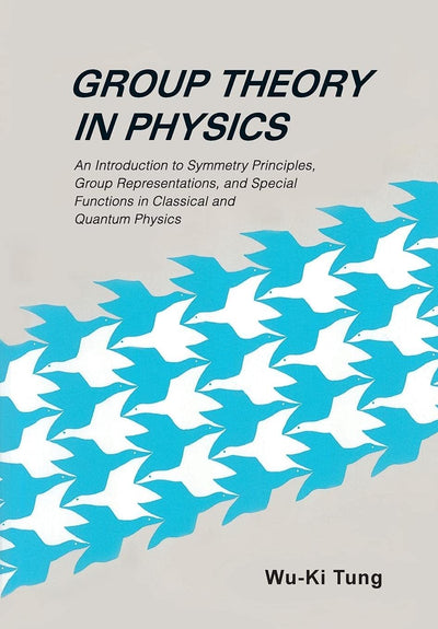 Group Theory in Physics: An Introduction to Symmetry Principles, Group Representations, and Special Functions in Classical and Quantum Physics