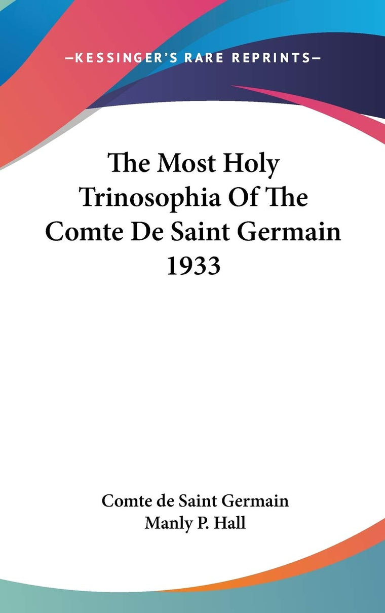 The Most Holy Trinosophia Of The Comte De Saint Germain 1933