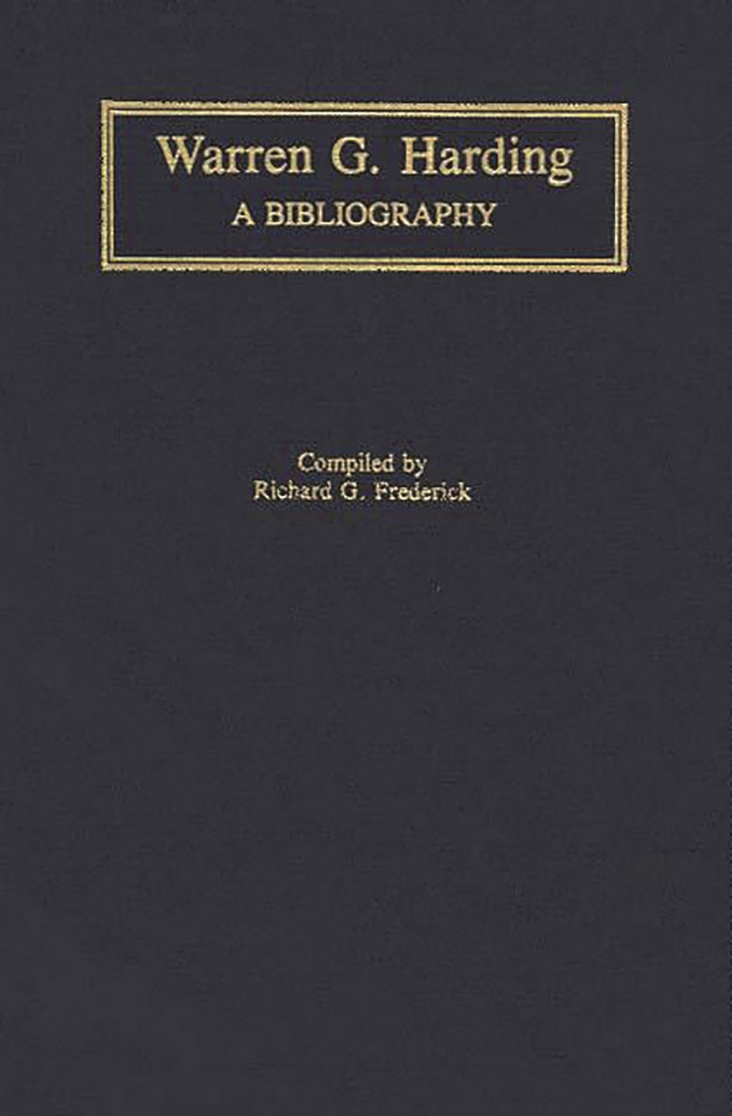 Warren G. Harding: A Bibliography (Bibliographies of the Presidents of the United States)