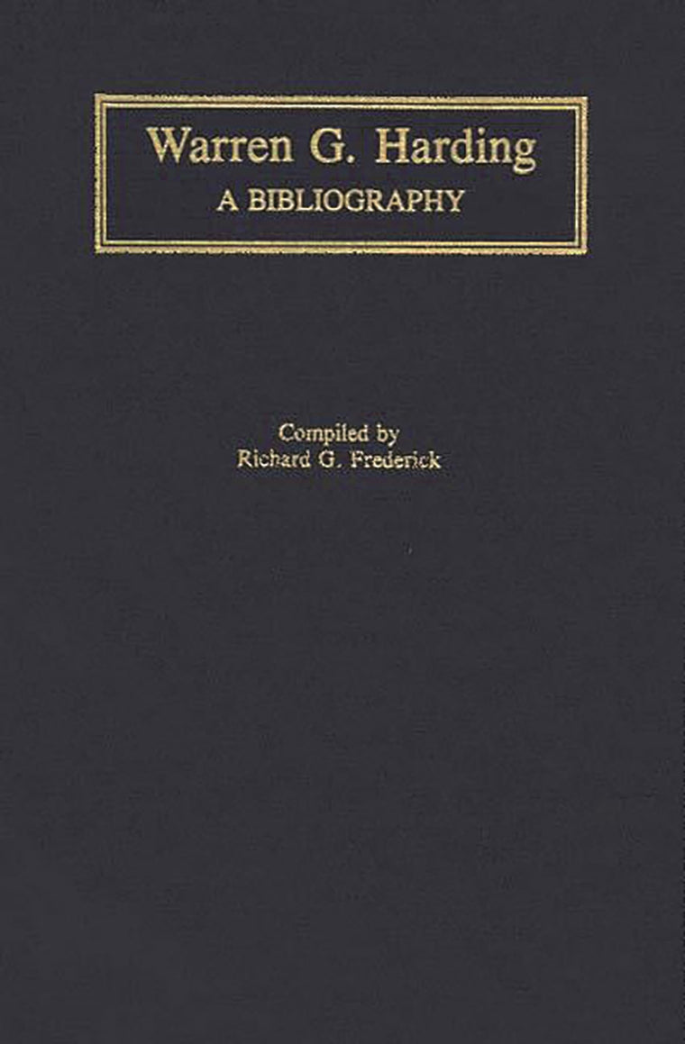 Warren G. Harding: A Bibliography (Bibliographies of the Presidents of the United States)
