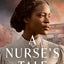 A Nurses Tale: An extraordinary and moving historical novel inspired by a true story of WW2!