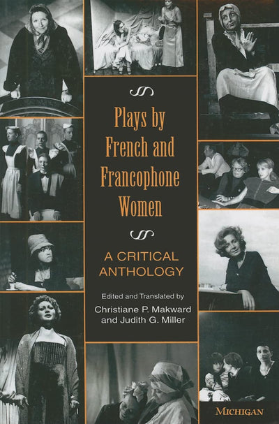 Plays by French and Francophone Women: A Critical Anthology