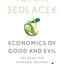 Economics of Good and Evil: The Quest for Economic Meaning from Gilgamesh to Wall Street
