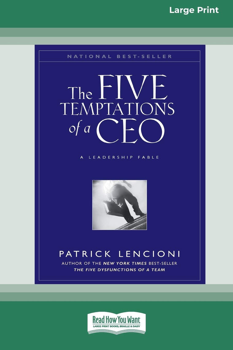 The Five Temptations of a CEO: A Leadership Fable