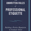 The Unwritten Rules of Professional Etiquette: Building a Positive Reputation in Graduate School