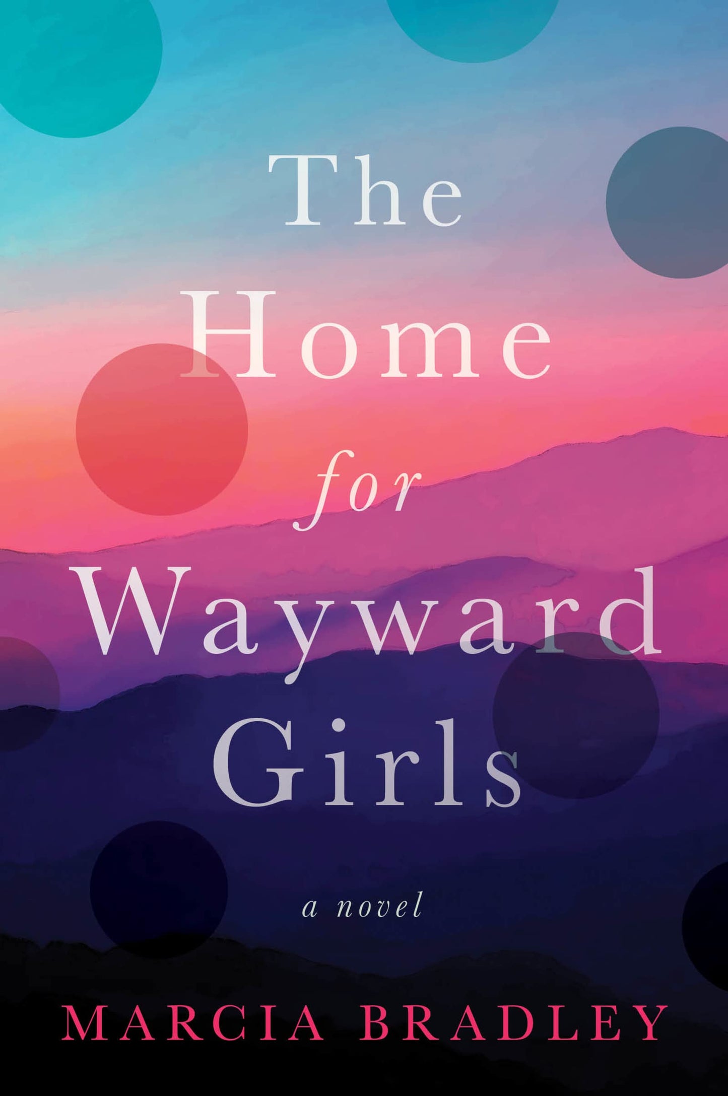 The Home for Wayward Girls: A Gripping Novel of Young Runaways, Childhood Abuse, and Girls Protecting Each Other