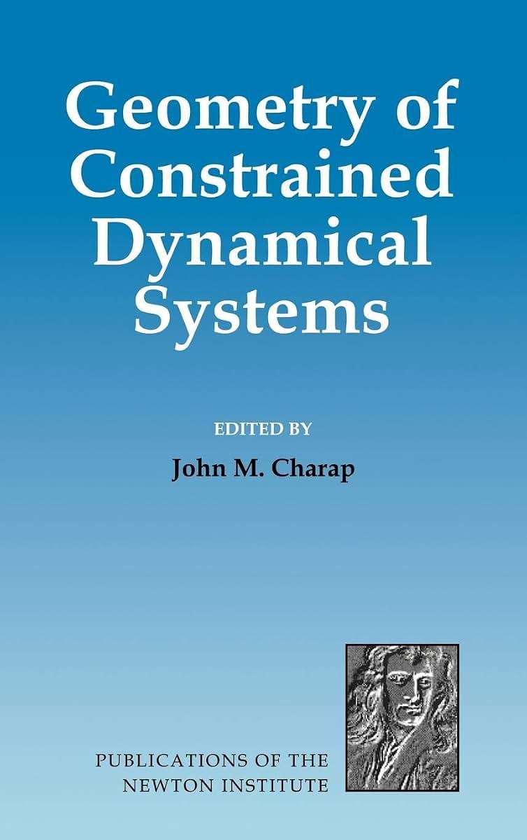 Geometry of Constrained Dynamical Systems (Publications of the Newton Institute, Series Number 3)