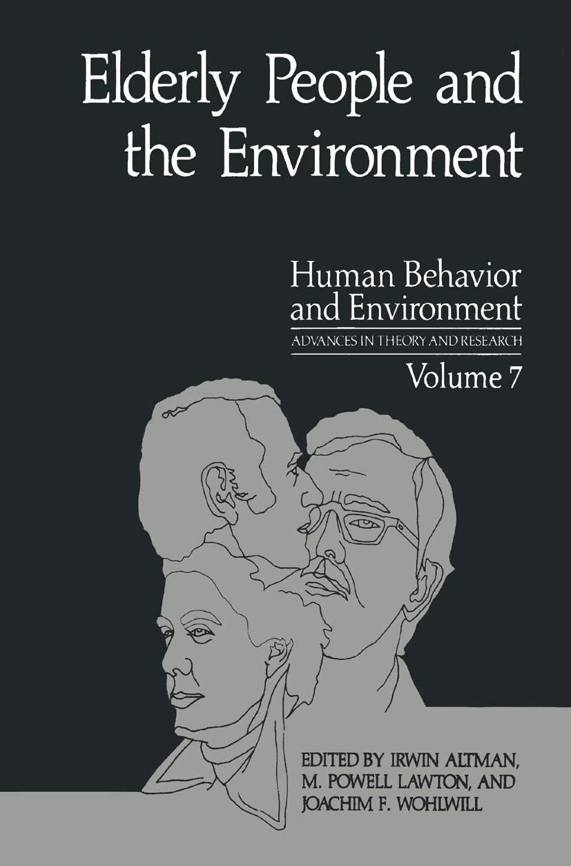 Elderly People and the Environment (Human Behavior and Environment, 7)