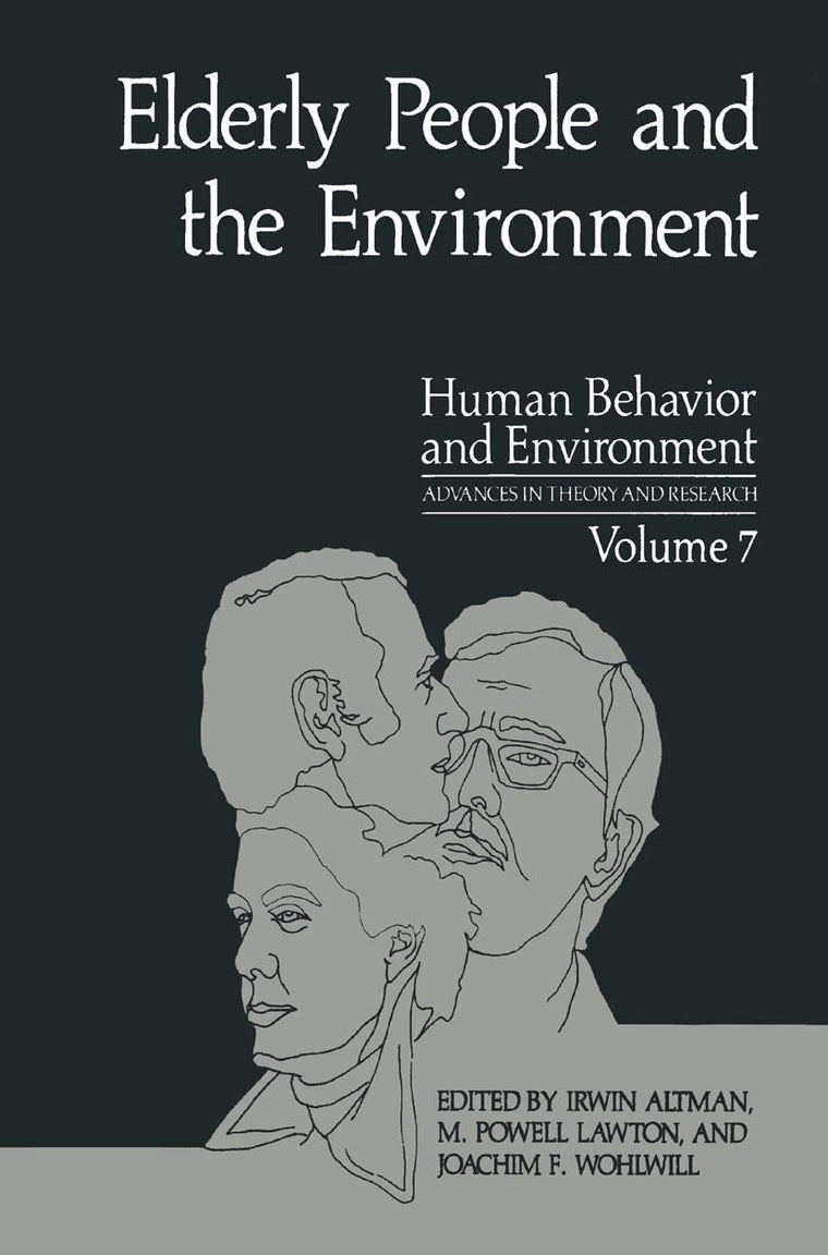 Elderly People and the Environment (Human Behavior and Environment, 7)