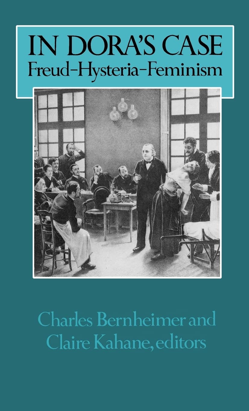 In Dora's Case: Freud, Hysteria, Feminism (Gender and Culture (Hardcover))