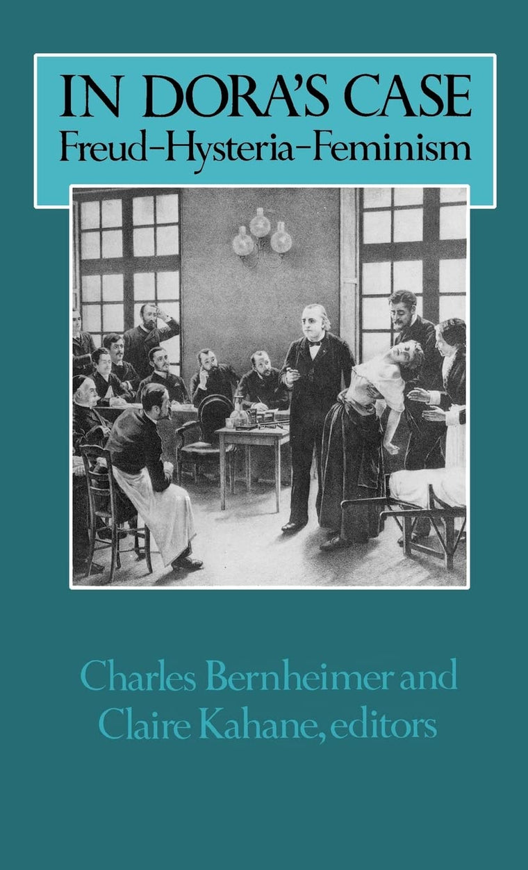 In Dora's Case: Freud, Hysteria, Feminism (Gender and Culture (Hardcover))