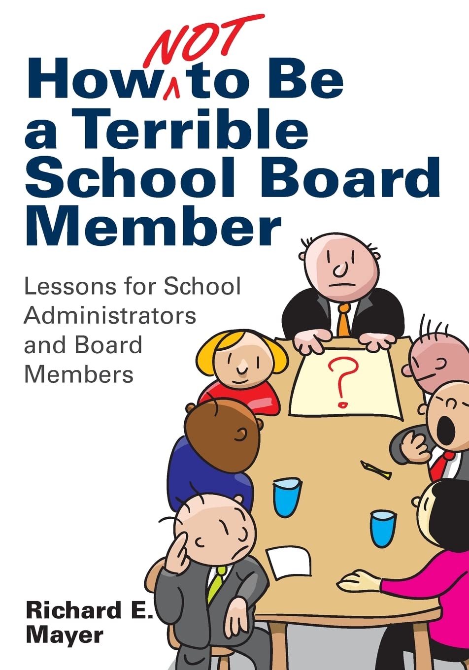 How Not to Be a Terrible School Board Member: Lessons for School Administrators and Board Members