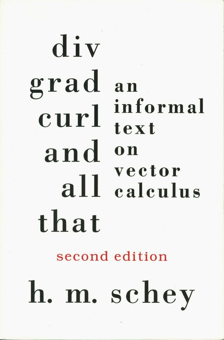 Div, Grad, Curl, and All That: An Informal Text on Vector Ca