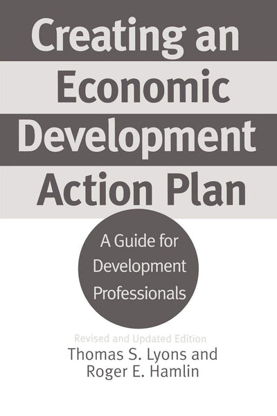 Creating an Economic Development Action Plan: A Guide for Development Professionals