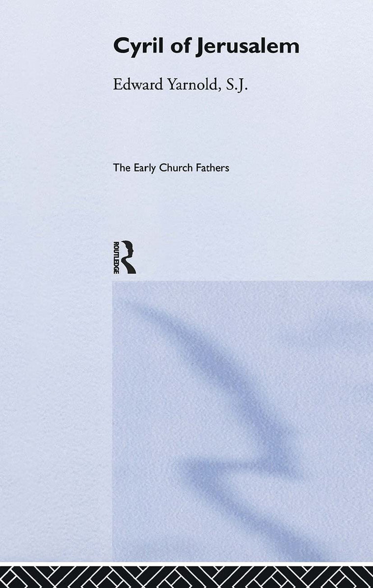 Cyril of Jerusalem (The Early Church Fathers)